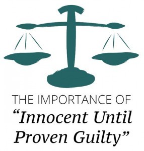 Importance of Innocent Until Proven Guilty