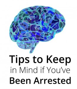 Arrested? Tips to keep in mind if you've been arrested.